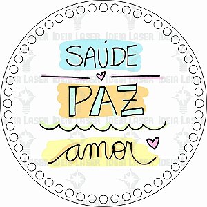 Base MDF Fio de Malha Crochê Redonda Estampada Saúde, Paz e Amor