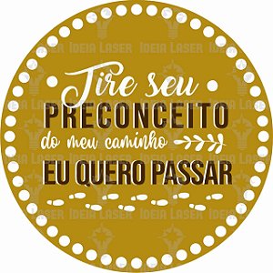 Base MDF Fio de Malha Crochê Redonda Estampada Tire Seu Preconceito do Meu Caminho