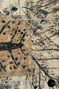 Existem coisas escondidas na terra - Silvia Bre