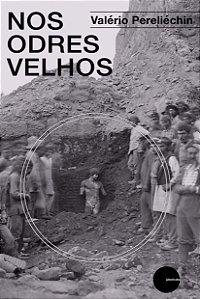 Nos odres Velhos - Valério Pereliéchin
