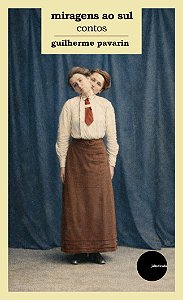 Miragens ao sul - Guilherme Pavarin