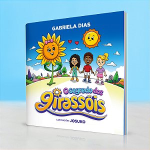 LIVRO INFANTIL “O SEGREDO DOS GIRASSÓIS”