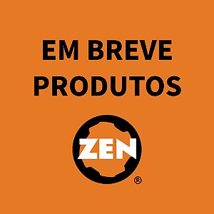 EM BREVE PRODUTOS ZEN