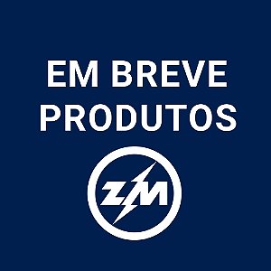 EM BREVE PRODUTOS ZM