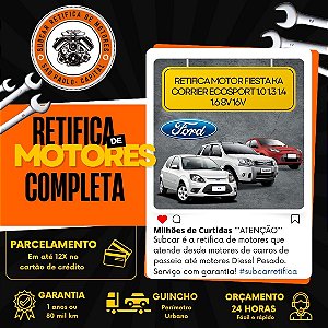 Retifica do Motor Fiesta Ka Corrier Ecosport 1.0 1.3 1.4 1.6 8V 16V
