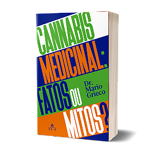Cannabis medicinal: fatos ou mitos?