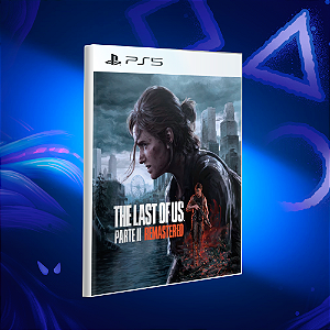The Last of Us™ Parte II Remastered - Ps5 - Mídia Digital