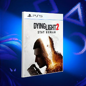 Dying Light 2 Stay Human - Ps5 - Mídia Digital