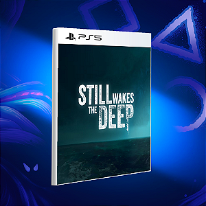 Still Wakes the Deep - Ps5 - Mídia Digital