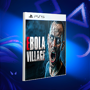 EBOLA VILLAGE - Ps5 - Mídia Digital