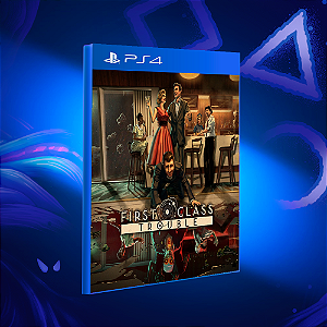 First Class Trouble - PS4 - Mídia Digital