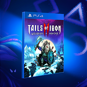 Tails Of Iron 2: Whiskers Of Winter - PS4 - Mídia Digital
