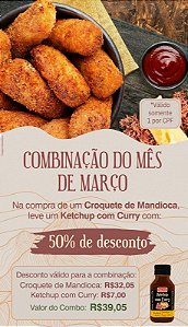 PROMOÇÃO DE MARÇO - COMPRE 1 CROQUETE DE CARNE SECA E GANHE DESCONTO 50% KETCHUP COM CURRY