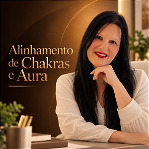Alinhamento de Chakras e Aura