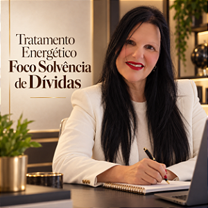 Tratamento Energético Foco Solvência de Dívidas (Capacidade de pagar dívidas)
