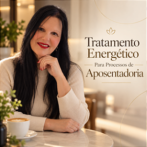 Tratamento Energético Para Processos de Aposentadoria