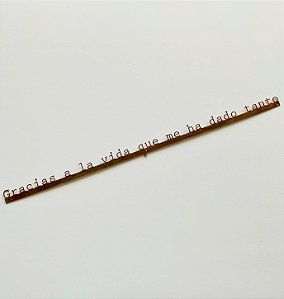 Frase de Ferro "Gracias a La Vida Que Me Há Dado Tanto"