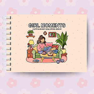 Girl Moments Livro De Colorir Coloring Book para Adultos - 40 Páginas Capa Dura