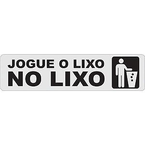 Placa de Sinalização Jogue o Lixo NO Lixo 24X6CM PCT com 03