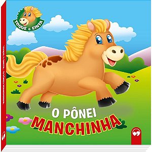 Livro Infantil Ilustrado Toque e Sinta Ponei Manchinha