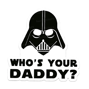 Darth Vader - Who's your Daddy?