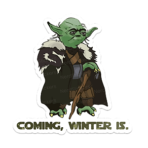 Mestre Yoda - Patrulha da Noite - Coming, winter is