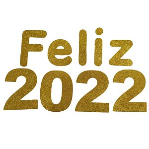 FELIZ 2022 - DOURADO - E.V.A - 01 UNIDADE - MAKE FESTAS