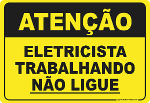 Placa Atenção Eletricista Trabalhando Não Ligue