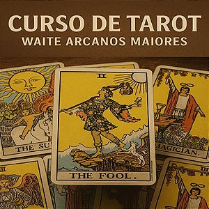 Curso de Tarot Waite Arcanos Maiores.