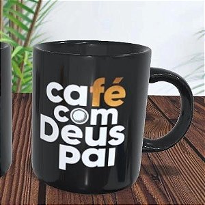 Coleção Caneca Café com Deus pai - Total Black ou bege Acetinada