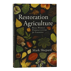 Restoration Agriculture - Mark Shepard