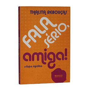 Fala Sério, Amiga! - Thalita Rebouças