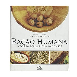 Ração Humana: Você Em Forma E Com Mais Saúde - Jeanne Margareth