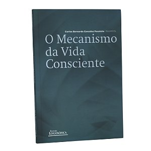 O Mecanismo da Vida Consciente - Carlos Bernardo González Pecotche