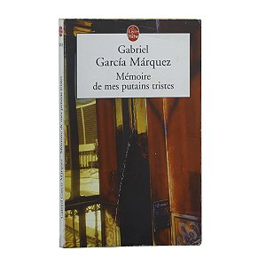 Mémoire de mes putains tristes - Gabriel García Márquez