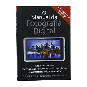 O Manual da Fotografia Digital - Doug Harman