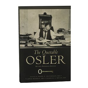 The Quotable Osler - Mark E. Silverman, MD T. Jock Murray, MD e Charles S. Bryan, MD