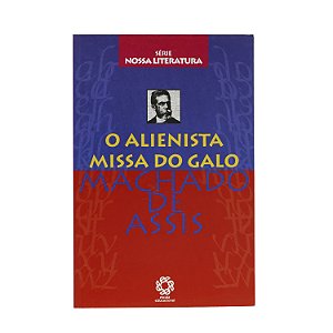 O Alienista e Missa do Galo - Machado de Assis