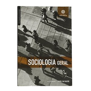 Sociologia Geral - Alessandro Ezequiel da Paixão