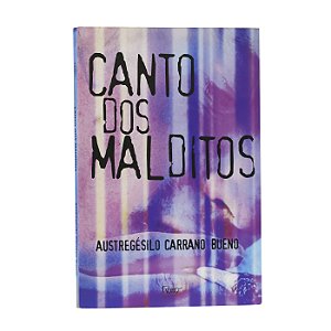Canto dos Malditos - Austregésilo Carrano Bueno