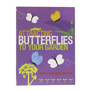 Attracting Butterflies to Your Garden - John e Maureen Tampion