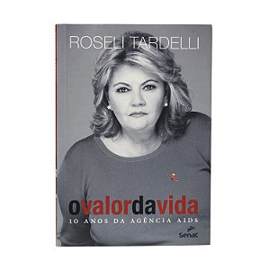 O valor da vida - Roseli Tardelli