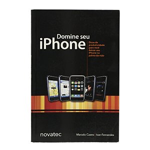 Domine seu iPhone - Marcelo Castro / Ivan Fernandes