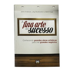 A fina arte do sucesso - Jamie Anderson / Jorg Reckherich / Martin Kupp