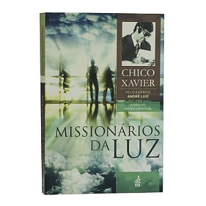 Missionários da Luz - Chico Xavier