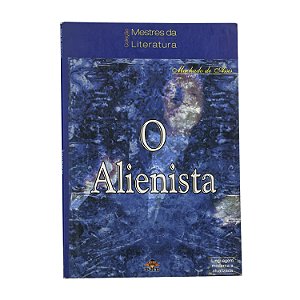 O Alienista - Machado de Assis