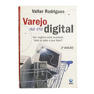 Varejo na era digital - Valter Rodrigues