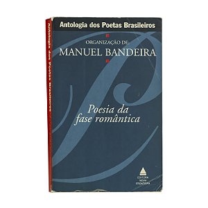 Poesia da fase romântica - Antologia dos poetas brasileiros