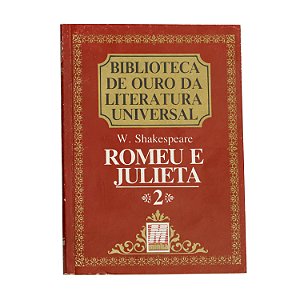 Romeu e Julieta - William Shakespeare - Biblioteca de Ouro da Literatura Universal