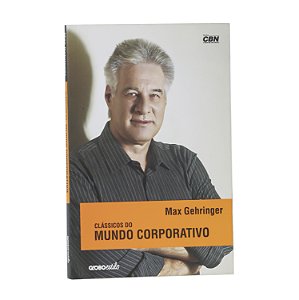 Clássicos do Mundo Corporativo - Max Gehringer